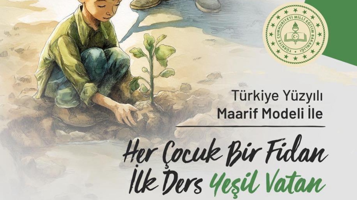 HER ÇOCUK BİR FİDAN İLK DERS YEŞİL VATAN